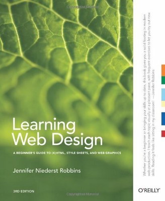 Learning Web Design: A Beginner's Guide to (X)HTML, StyleSheets, and Web Graph,