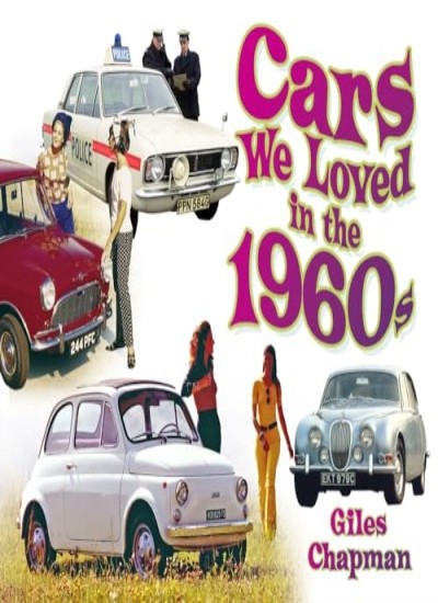 Cars We Loved in the 1960s-Giles Chapman