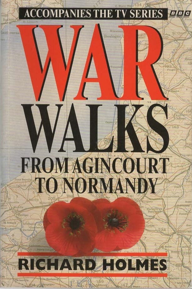War Walks: From Agincourt to Normandy v. 1 - Richard Holmes - Good - Paperback