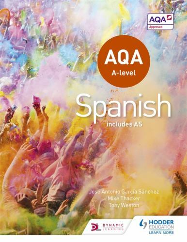 AQA a-Level Spanish (includes AS) by José Antonio García Sánchez and Tony Weston
