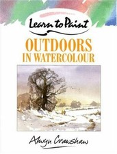 Learn to Paint Outdoors in Watercolour Collins Learn to Paint 