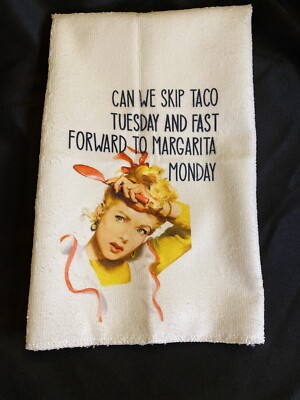 Vintage Lady Drinking Kitchen Towel  Can We Skip Taco Tuesday & Fast Forward 