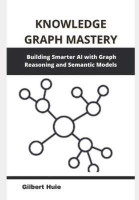 Gilbert Huie Knowledge Graph Mastery (Paperback) (UK IMPORT)