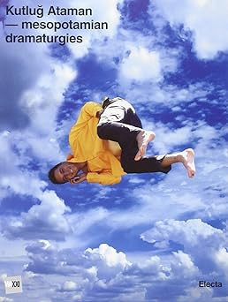 Kutlug Ataman. Mesopotamische Dramaturgien. Ausstellungskatalog (Rom,