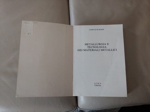 Metallurgia Tecnologia Dei Materiali Metallici Ingegneri Meccanica Utet Burdese - Foto 4 di 12