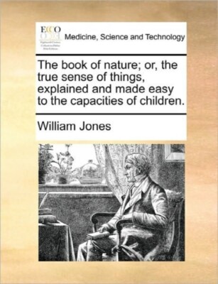 Jones - book of nature  or the true sense of things explained and ma - X555z