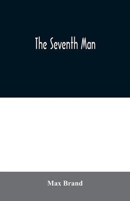 Max Brand | The Seventh Man | Taschenbuch | Englisch (2020) | Alpha Editions