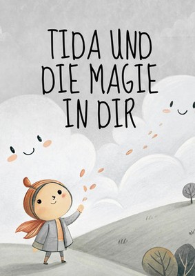 Maximilian Götz-Kottmann (u. a.) | Tida und die Magie in dir: Ich bin... auf...
