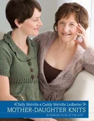 Mother-Daughter Knits : 30 Designs to Flatter and Fit Hardcover
