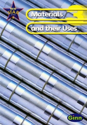 Materials and Their Uses Pupil's Book (STAR SCIENCE NEW EDITION)