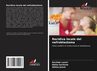 Rachida Lamiri (U. A.) | Recidiva Locale Del Nefroblastoma | Taschenbuch (2024)