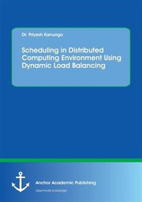 Scheduling in Distributed Computing Environment Using Dynamic Load Balancing,...