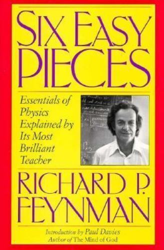 Six Easy Pieces : Essentials of Physics Explained by Its Most