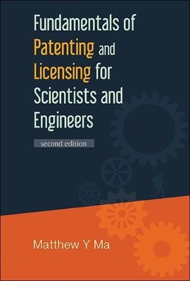 Fundamentals Of Patenting And Licensing For Scientists And En... - 9789814452533