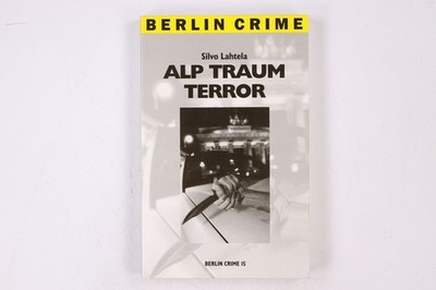 18293 Silvo Lahtela ALP-TRAUM TERROR Kriminalroman