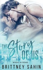The Story of Us 9781947717060 by Sahin, Brittney