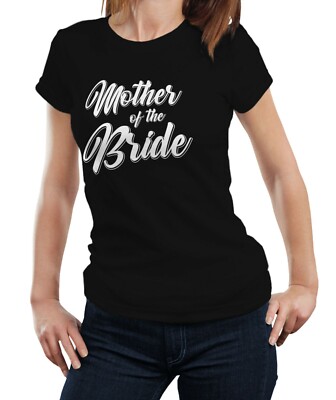 Mother of the Bride - Funny Wedding Party Mom Mum Mummy Gift T-shirt Tshirt Top