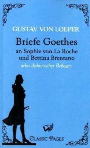 Thumbnail - Briefe Goethes An Sophie Von La Roche Und Bettina Brentano Nebst
