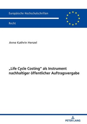 Life Cycle Costing als Instrument nachhaltiger oeffentlicher Auftragsvergabe by 