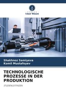 Technologische Prozesse IN DER Produktion ~ Shakhnoz Samiyev ... 9786209572142