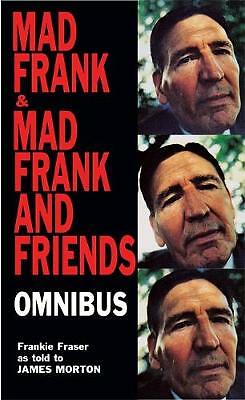 MAD FRANK AND MAD FRANK AND FRIENDS Omnibus, Fraser, Frankie as told to James Mo
