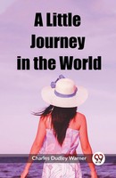 Charles Dudley Warner | A Little Journey In The World | Taschenbuch | Englisch