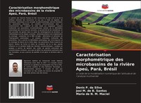 CaractéRisation MorphoméTrique Des Microbassins De La RivièRe Apeú, Pará, BréSil