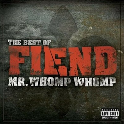 Mr. Whomp Whomp: Best Of Fiend - By Fiend, CD (2007) (PA)