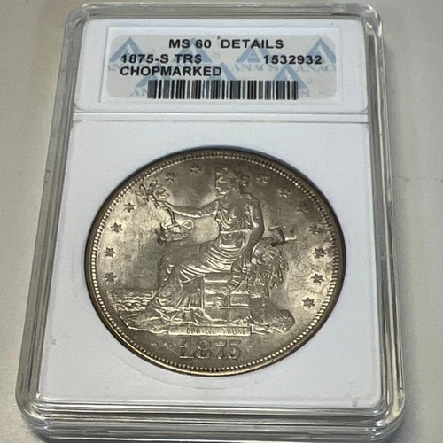 ANACS MS 60 Details 1875-S Trade Dollar Silver Chopmarked San Francisco
