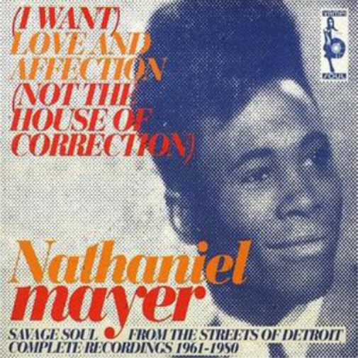 Nathaniel Mayer (I Want) Love and Affection (Not the House of Correction) (CD)
