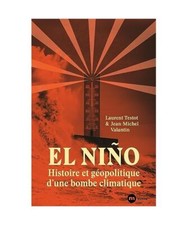 El Ni�o : histoire et g�opolitique d'une bombe climatique, Testot, Laurent; Va