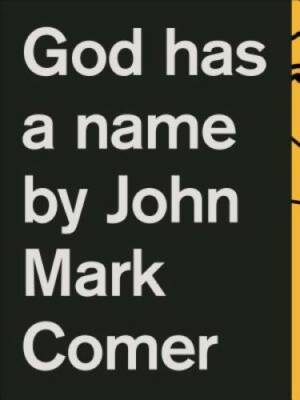 God Has a Name - Paperback By Comer, John Mark - GOOD
