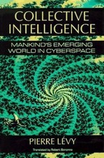Collective Intelligence : Mankinds Emerging W...
