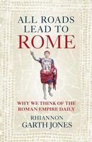All Roads Lead To Rome Rhiannon Garth Jones