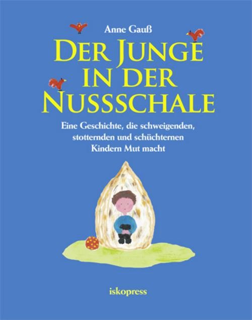 Anne Gauß ~ Der Junge in der Nussschale