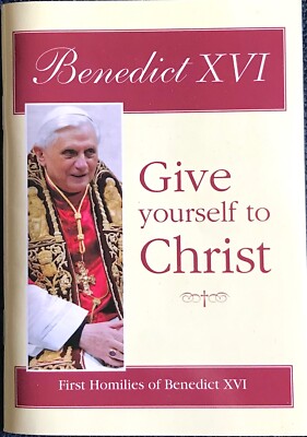 GIVE YOURSELF TO CHRIST Pope Benedict XVI Catholic Truth Society booklet 2005