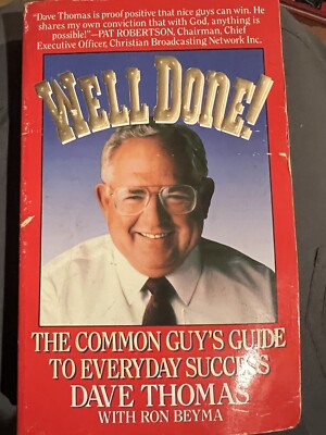 Well Done! : The Common Guy's Guide to Everyday Success by Ron Beyma and Dave...
