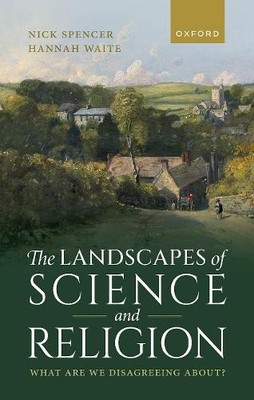 Nick Spencer Hannah Waite The Landscapes of Science and Religion (Hardback)