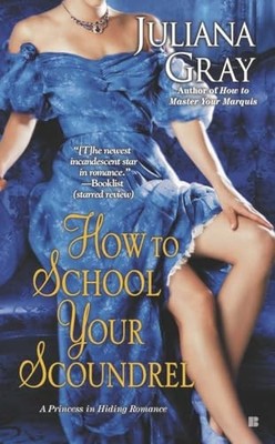 How to School Your Scoundrel: 2 (Prin..., Gray, Juliana