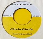 Chris Clark   -   Love's Gone Bad   -  Soulwax   -  60's Motown Northern Soul
