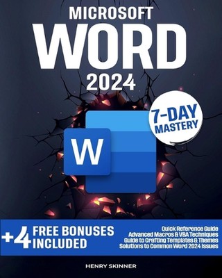 Microsoft Word: In a Word, Master It. The Most Comprehensive, Pragmatic and Evol