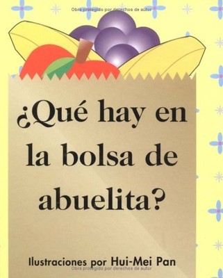 QUE HAY EN LA BOLSA DE ABUELITA By Hui-mei Pan & Hui-mei Pan
