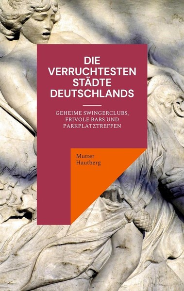 Die Verruchtesten StäDte Deutschlands Mutter Hautberg-image