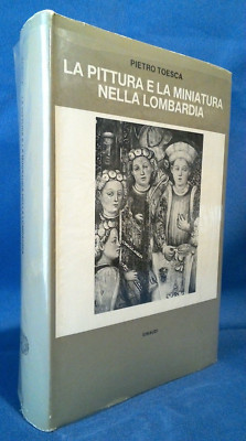 Pietro Toesca, Malerei und Miniatur in der Lombardei. Einaudi 1966. Kunst