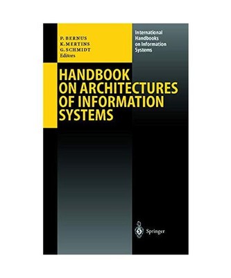 Handbook on Architectures of Information Systems, Hrsg. v. Bernus, Peter /Mertin
