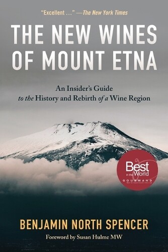Benjamin North Spencer The New Wines of Mount Etna (Tascabile)