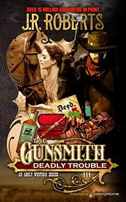DEADLY TROUBLE (THE GUNSMITH) By Roberts *Excellent Condition*