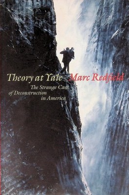 Theory at Yale Marc Redfield 2016 First Edition Signed Deconstruction Fordham