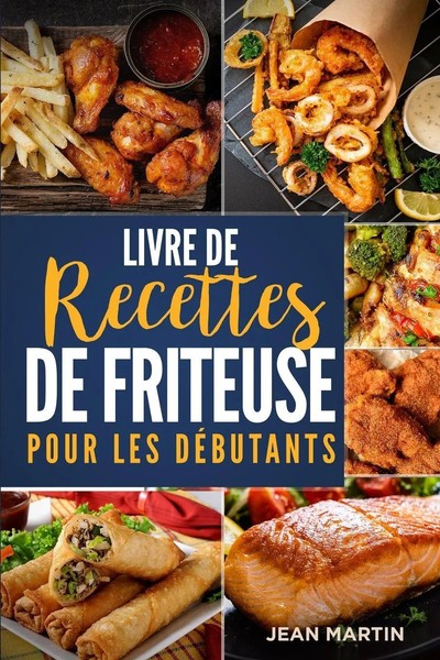 Jean Martin | Livre De Recettes De Friteuse Pour Les DéButants | Taschenbuch-image