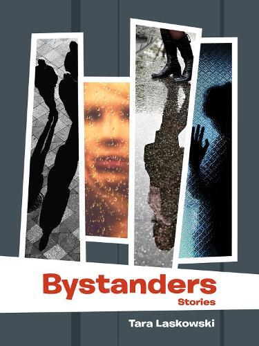Tara Laskowski Bystanders (taschenbuch) Sfwp Literary Awards (us